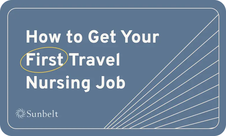 How to Get Your First Travel Nursing Job